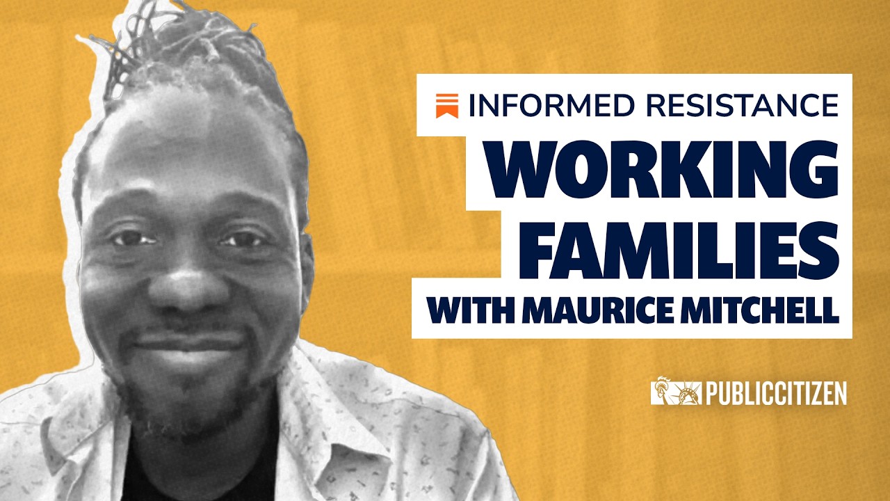 Working Families with Maurice Mitchell | INFORMED RESISTANCE