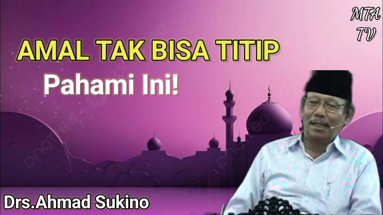 Titip Uang Saja Tak Sampai, Apalagi Titip Ganjaran – Drs. Ahmad Sukino | Jihad Pagi MTA 4_08_2013