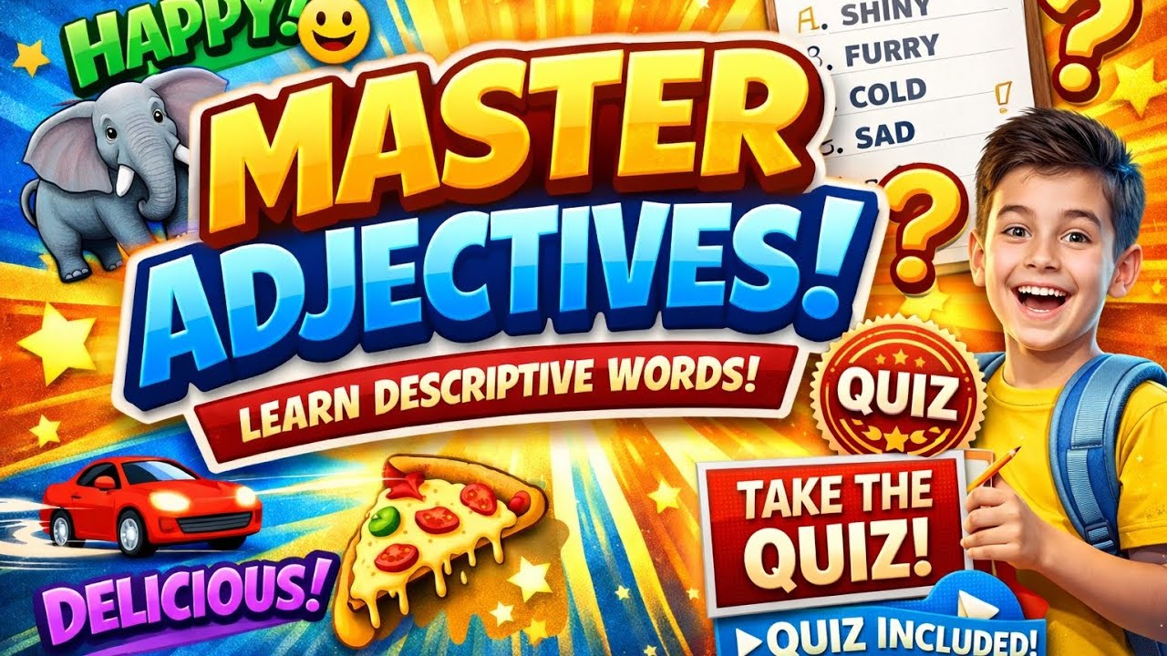 Adjectives Made Fun 😍🎉 |Lesson + Quiz Challenge”Adjectives Explained  😊 | Quick Quiz at the End”