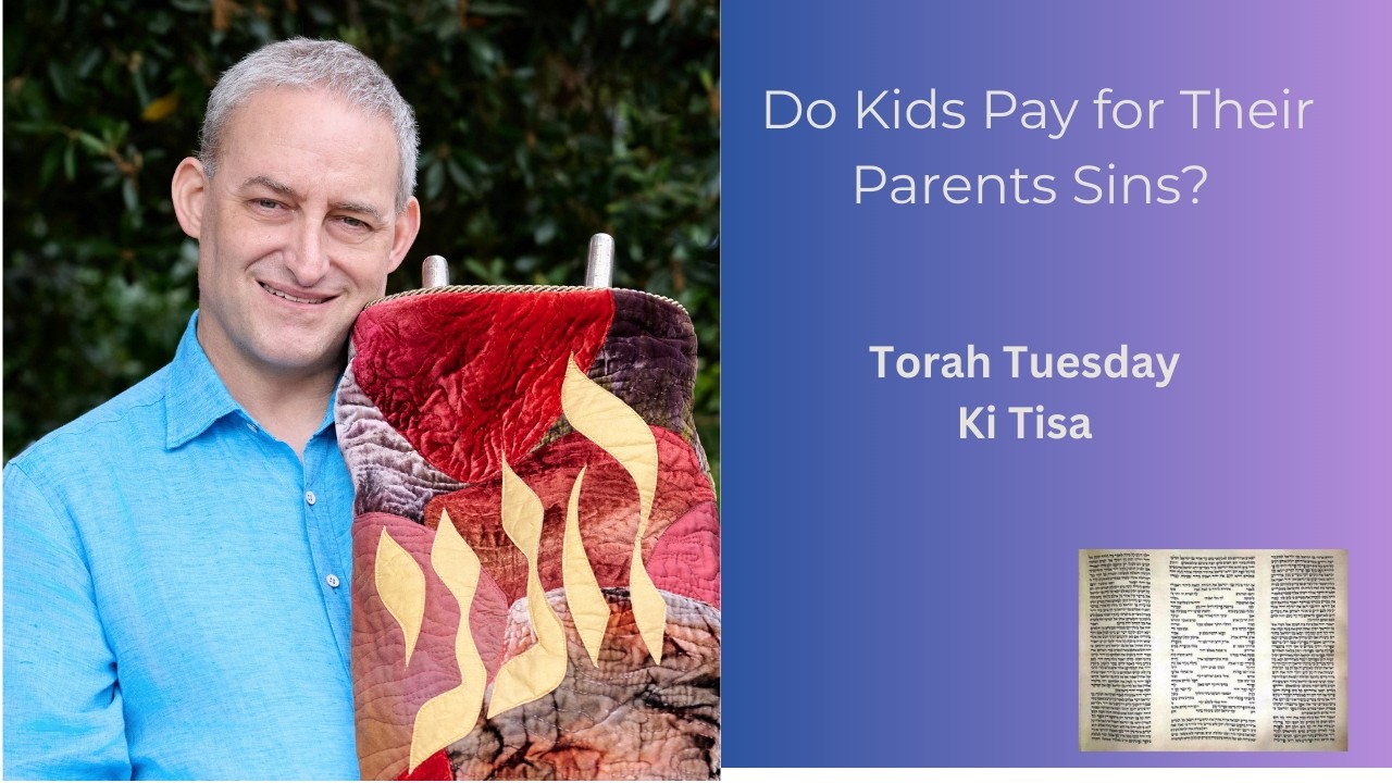 Torah Tuesday Ki Tisa
