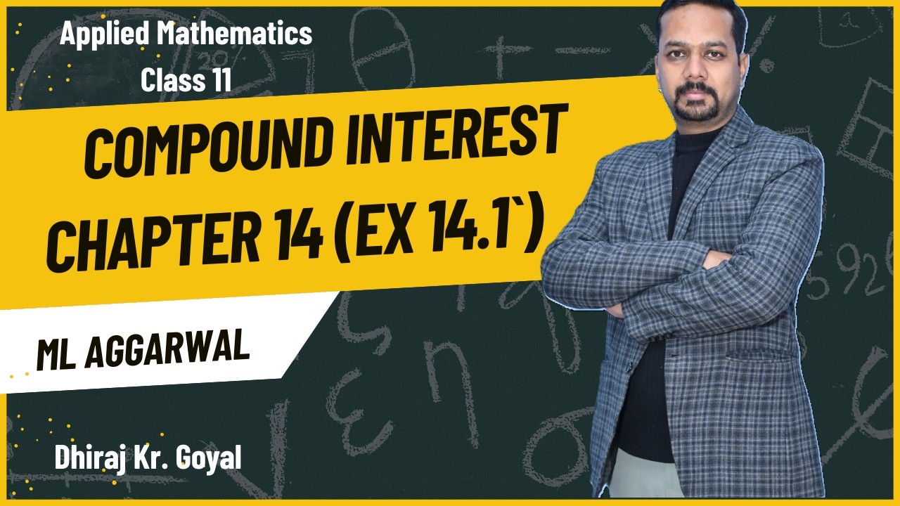 Compound Interest|| class 11 Applied Maths || Excercise 14.1 M L Aggarwal Solutions || Simplified!