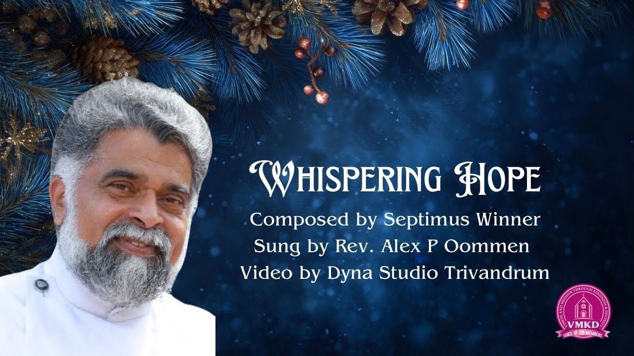 Whispering Hope | ft. Rev. Alex P Oommen | VMKD