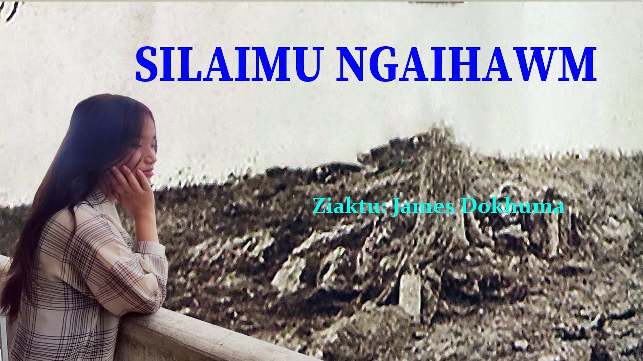 SILAIMU NGAIHAWM (FULL STORY)