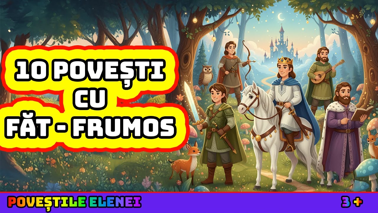 10 Povești cu Făt-Frumos || Colaj audio pentru copii || @PovestileElenei