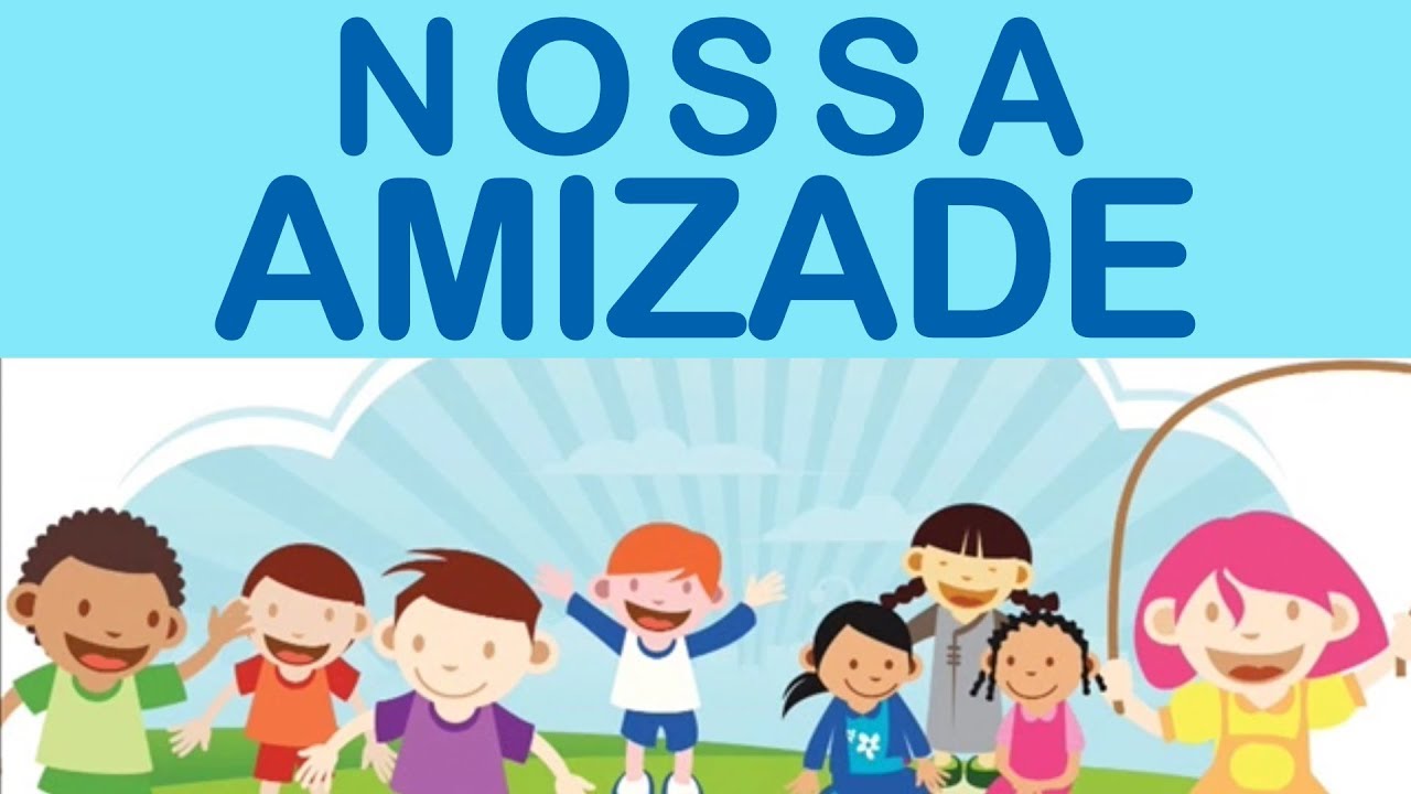 NOSSA AMIZADE - Música Infantil - Vaneyse