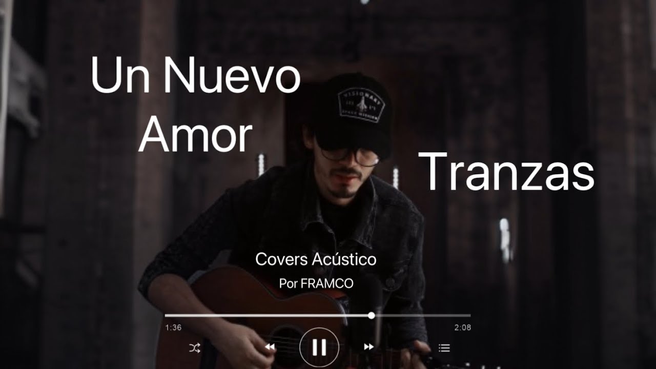 Un Nuevo Amor - Tranzas (Covers Acústico por FRAMCO