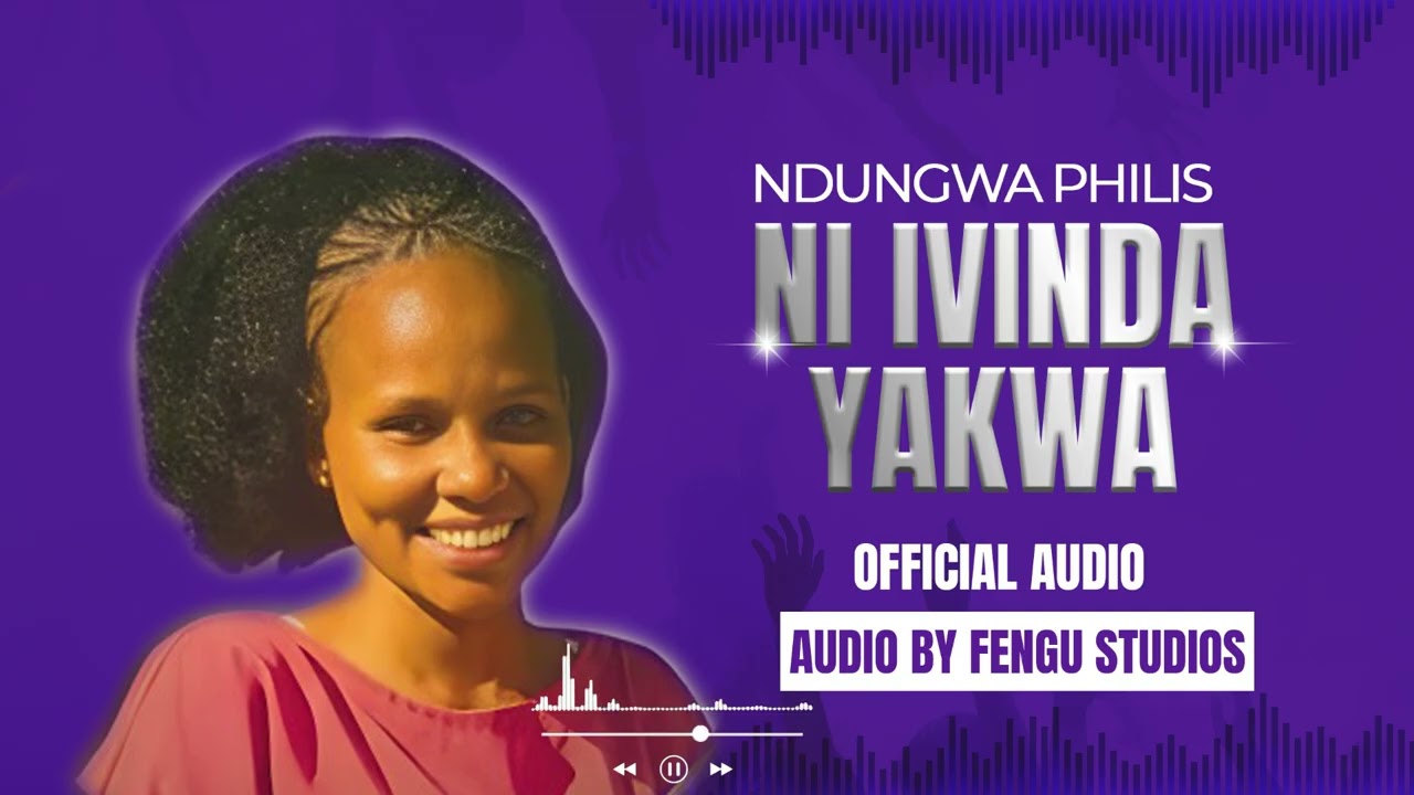 NI IVINDA YAKWA - NDUNGWA PHILIS (Audio video)