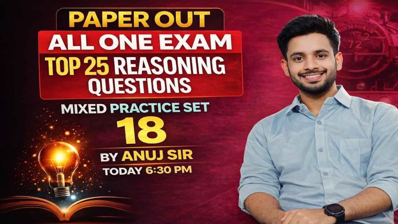 REASONING PRACTICE SET 18 BY ANUJ SIR | UPP/NTPC 2026 | MIXED PRACTICE | ALL CHAPTER COVER #anujsir