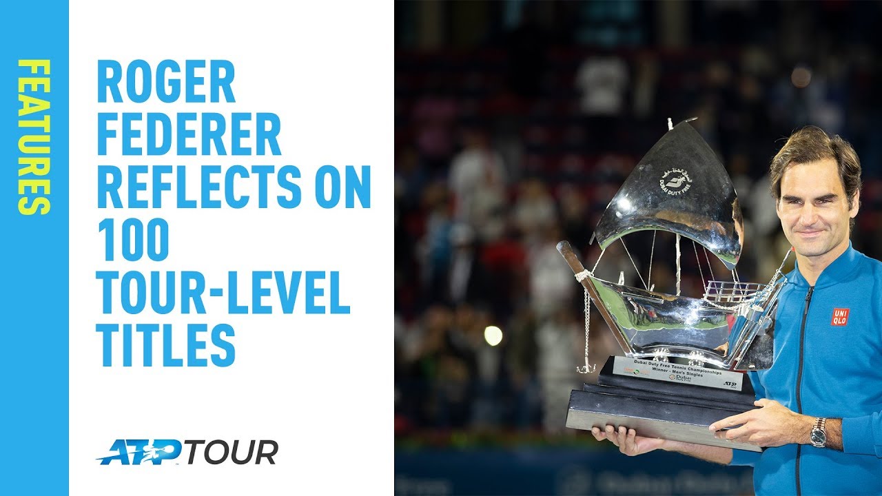 Roger Federer Reflects on 100 Tour-Level Titles