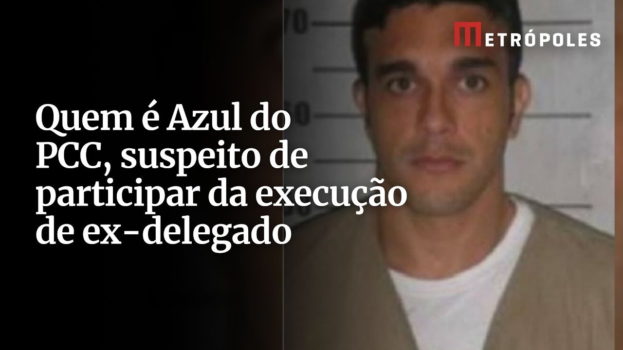 Quem é Azul do PCC, suspeito de participar da execução de ex-delegado