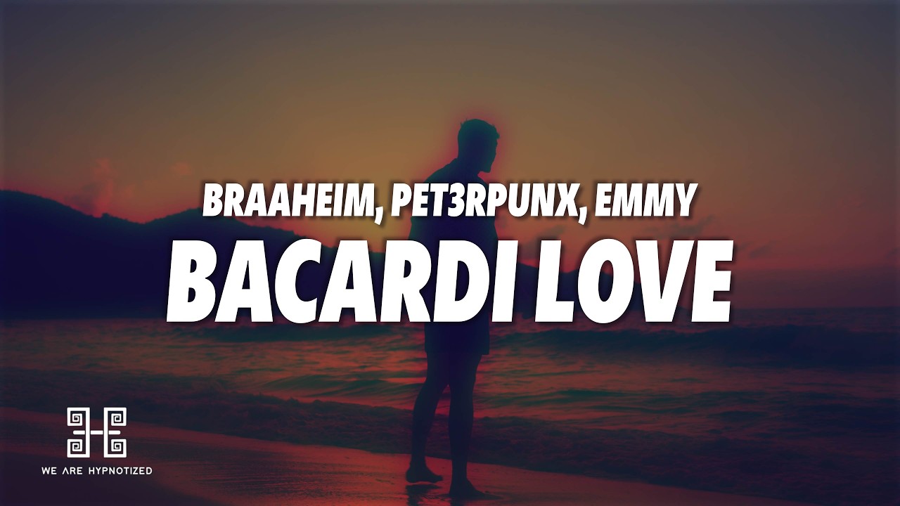 Braaheim & PET3RPUNX - Bacardi Love (feat. EMMY)