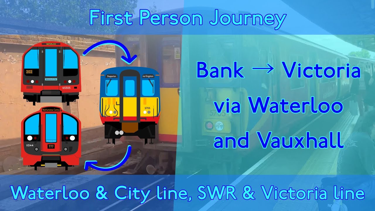 W&C line, SWR & Victoria line | First Person Journey | Bank → Victoria via Waterloo and Vauxhall