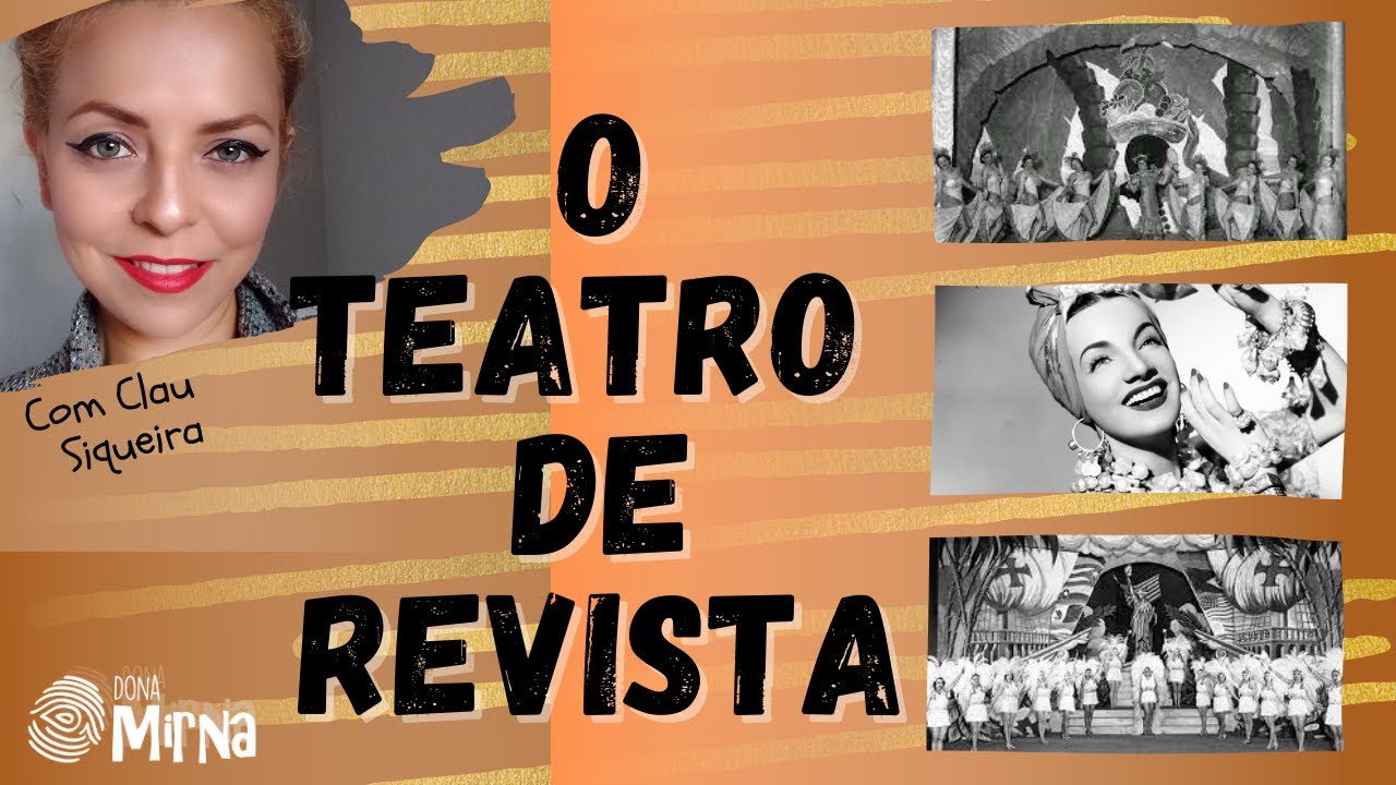 O Teatro de Revista I MIRNAPÉDIA #6