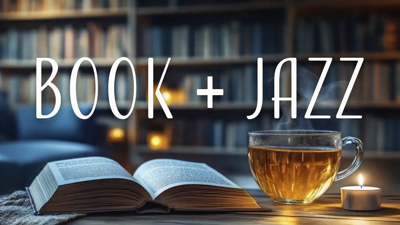 Book Jazz 📚 Soft Evening Tunes for Reading, Thinking, and Slow Living