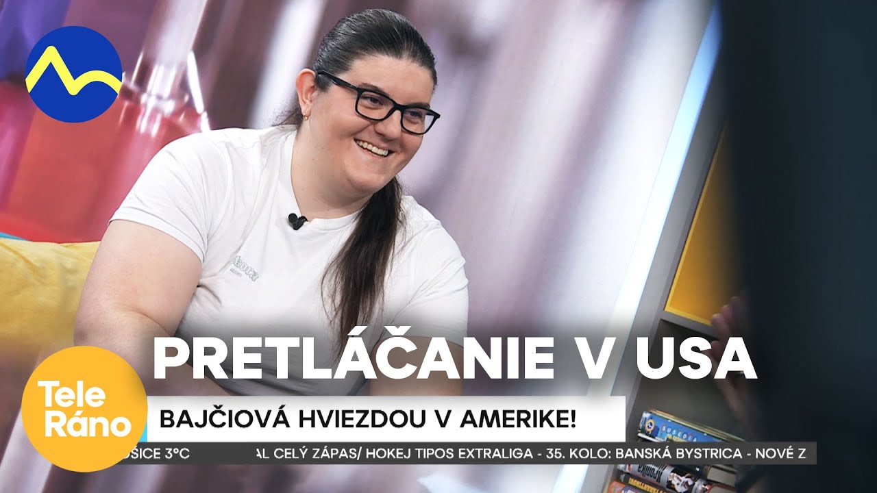 Hviezda USA v pretláčaní - Barbora Bajčiová "najsilnejšia žena sveta" | Teleráno