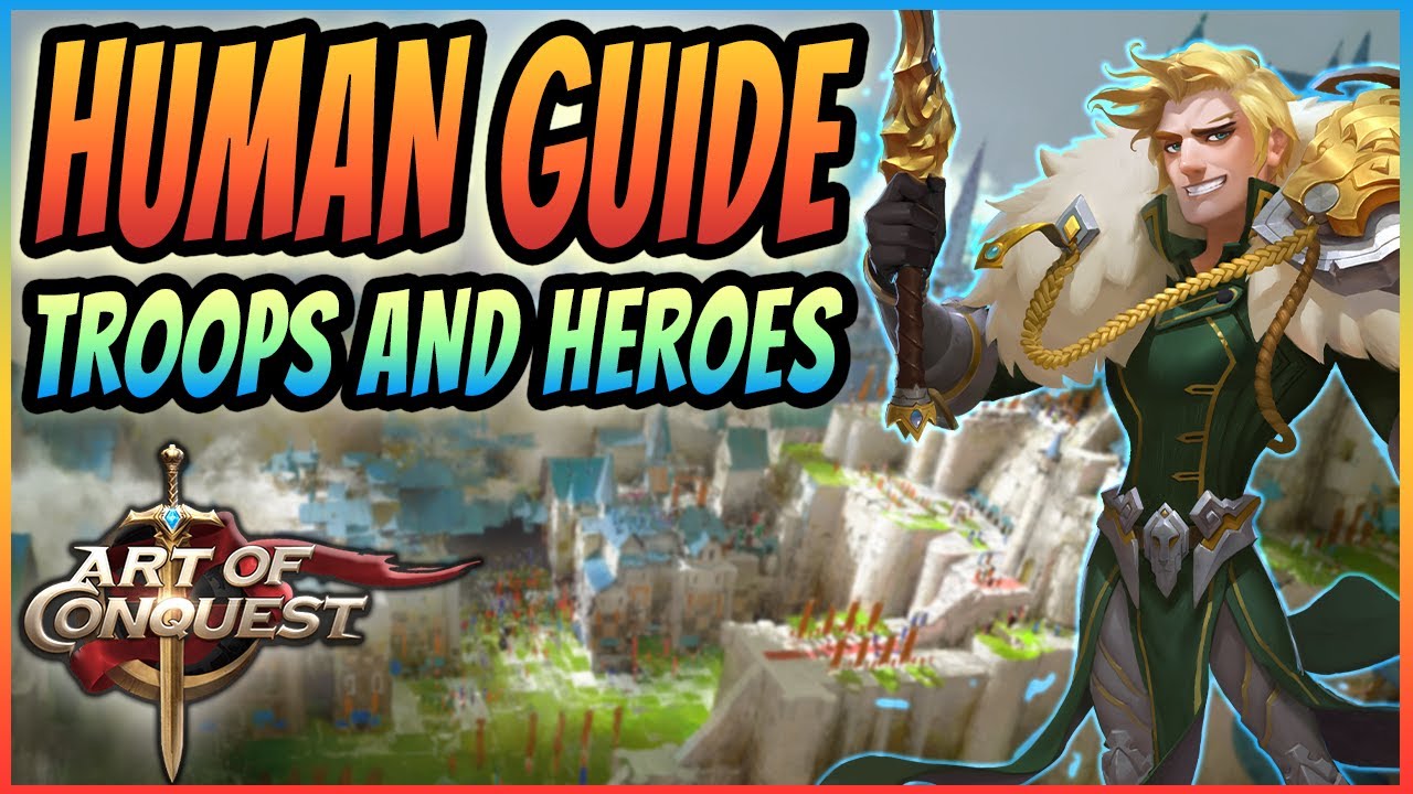 Art of Conquest HUMAN EARLY GAME GUIDE | Heroes and Troops Explained!