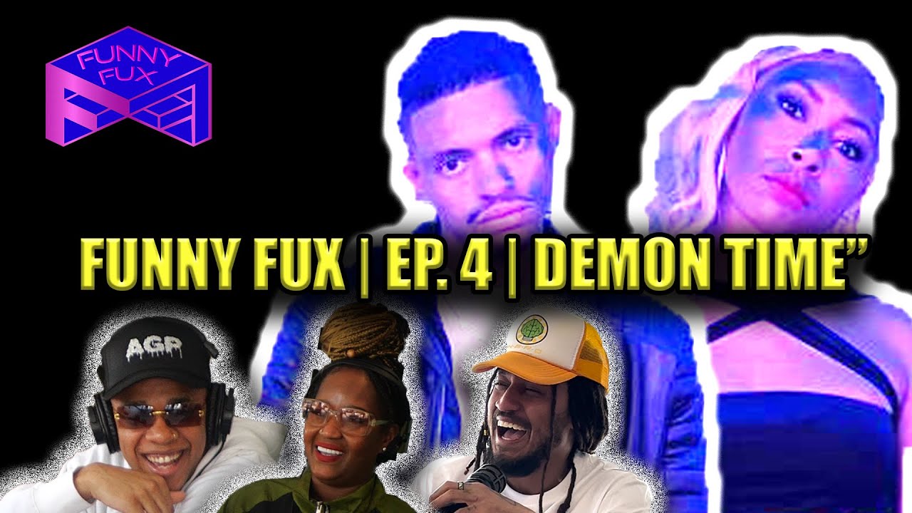 FUNNY FUX | EPISODE 004 | "DEMON TIME" | Featuring PATRICK CLOUD, LAWSON JONES, & SHARELLE PIERCE.