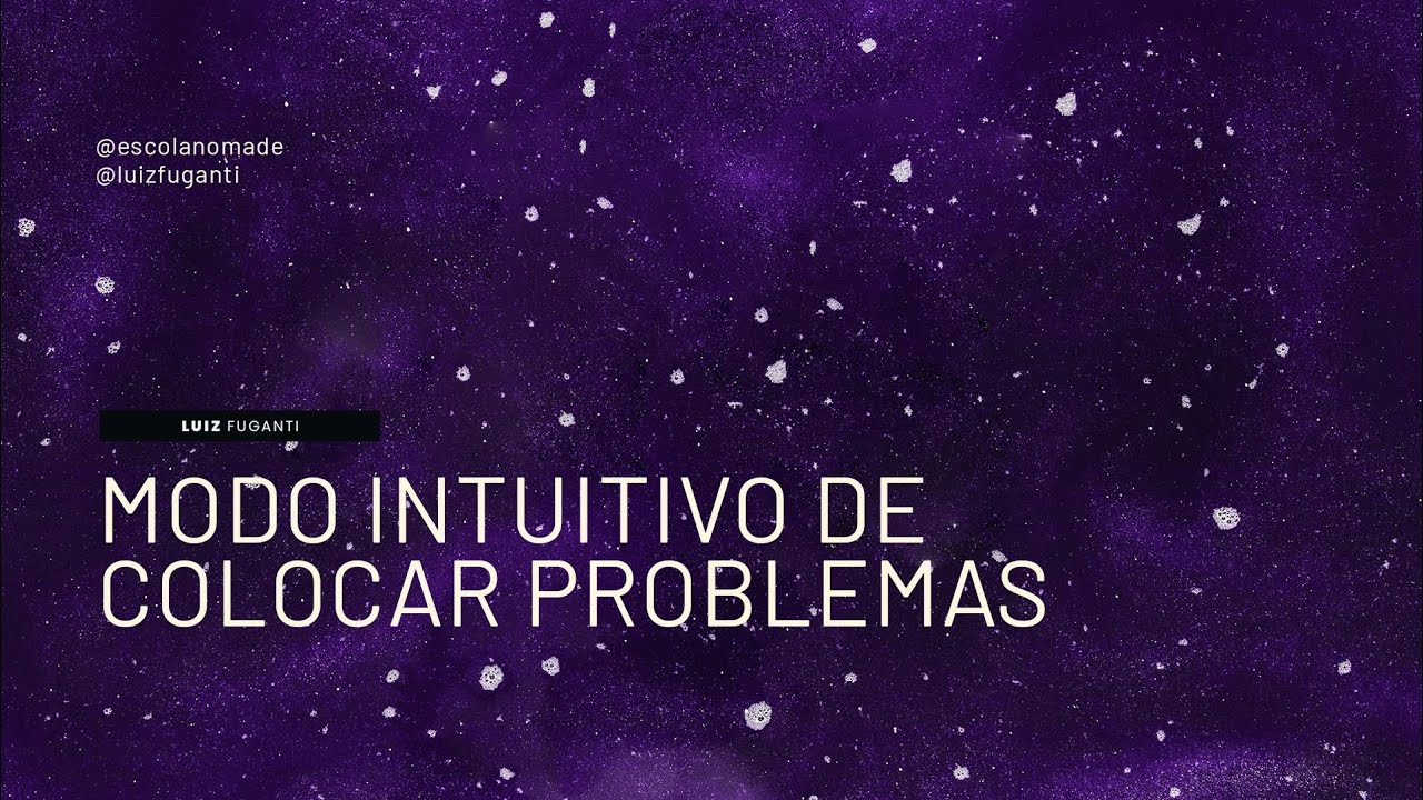 Revolução do Cotidiano - Modo intuitivo de colocar problemas