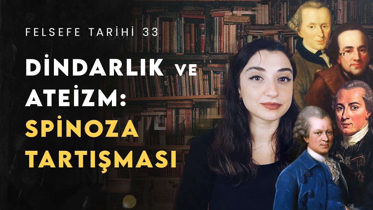 Tanrı Sarhoşu: Dindarlık ve Ateizm Arasında Spinoza Tartışması | Felsefe Tarihi 33