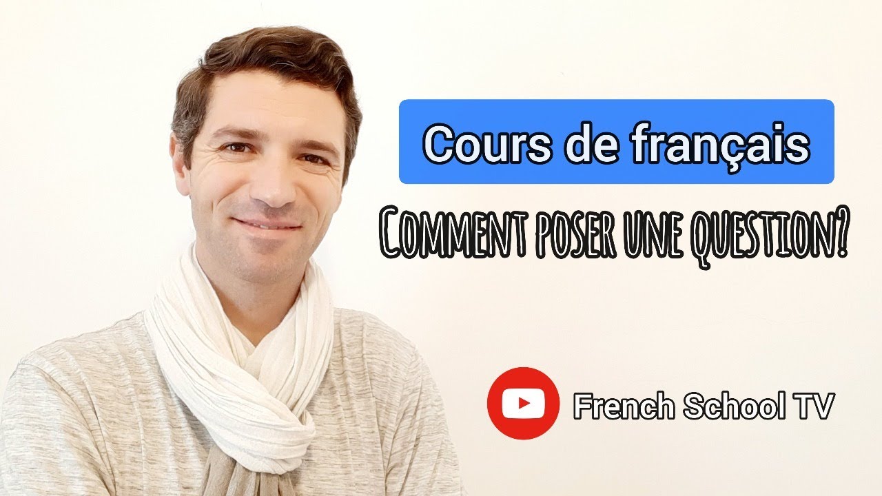 Cours de français - Apprendre à poser une question | A2-B1