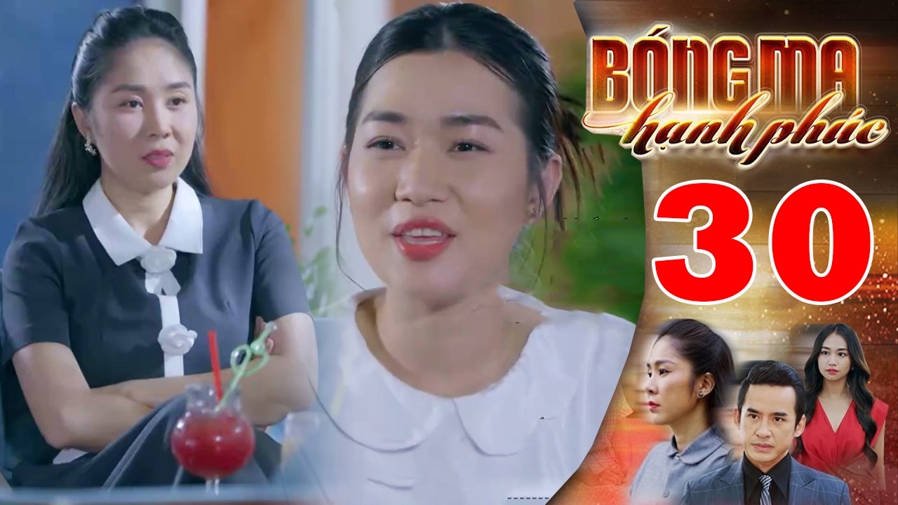 B&Oacute;NG MA HẠNH PH&Uacute;C - TẬP 30 | D&acirc;n t&aacute;i mặt khi bị Thanh Mai b&oacute;c trần &acirc;m mưu s&acirc;u xa của minh.
