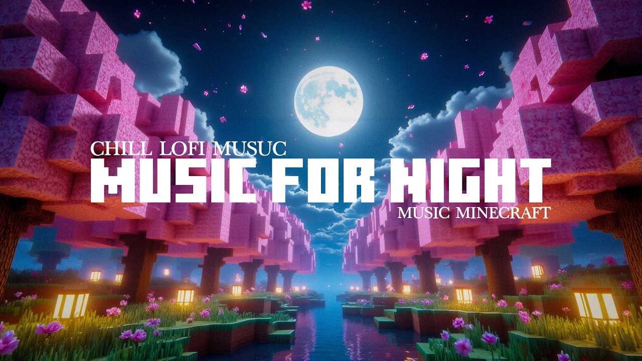 Music for night , try to get some sleep...(minecraft music)