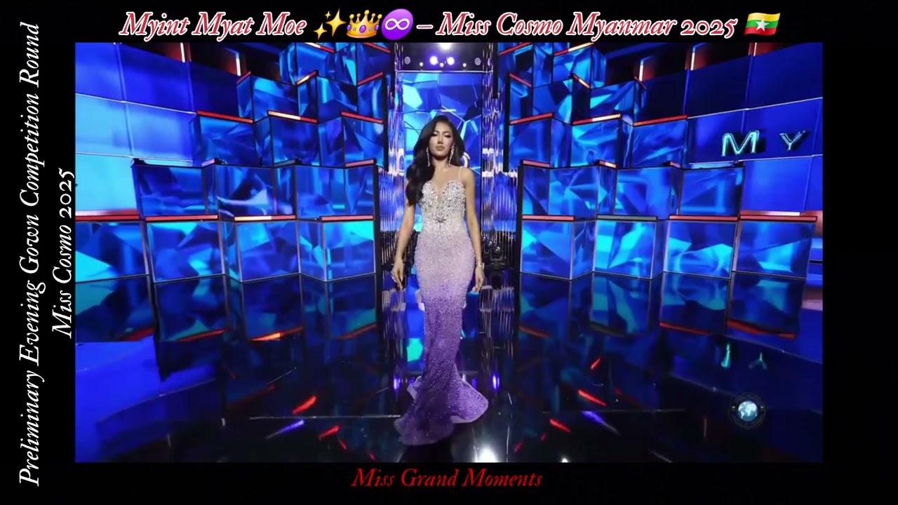 Preliminary Evening Gown Competition | Myint Myat Moe ✨👑♾️ – Miss Cosmo Myanmar 2025 🇲🇲 
