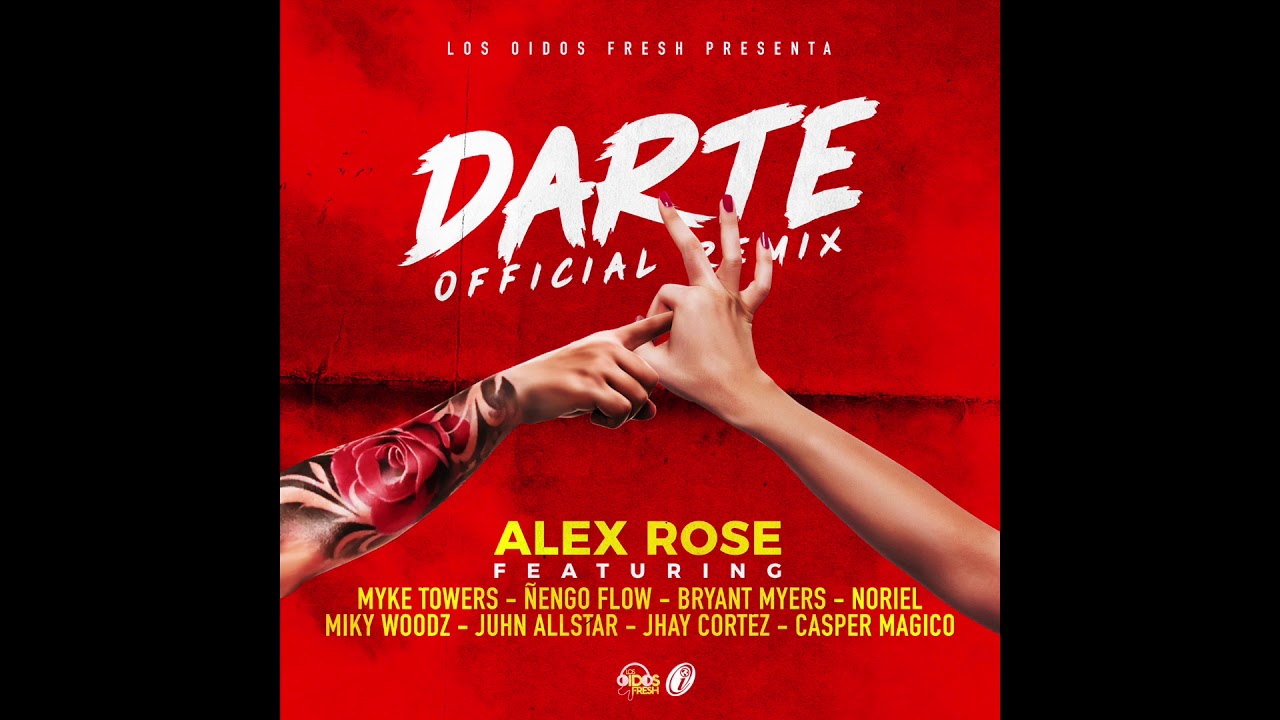 Alex Rose - Darte (Remix) Feat. Various Artists (Audio Oficial)