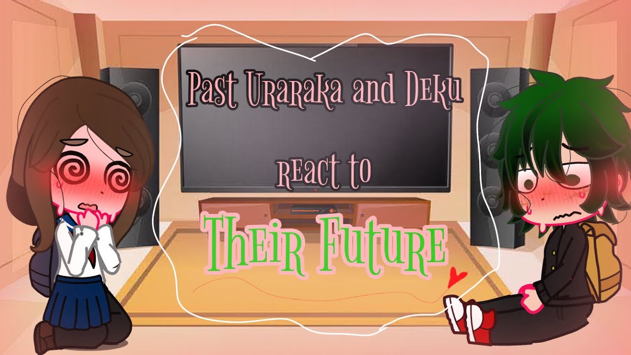 ❤️💚 Past Uraraka And Deku React To Their Future ❤️💚 // ✨ Izuocha ✨ // 🌸
