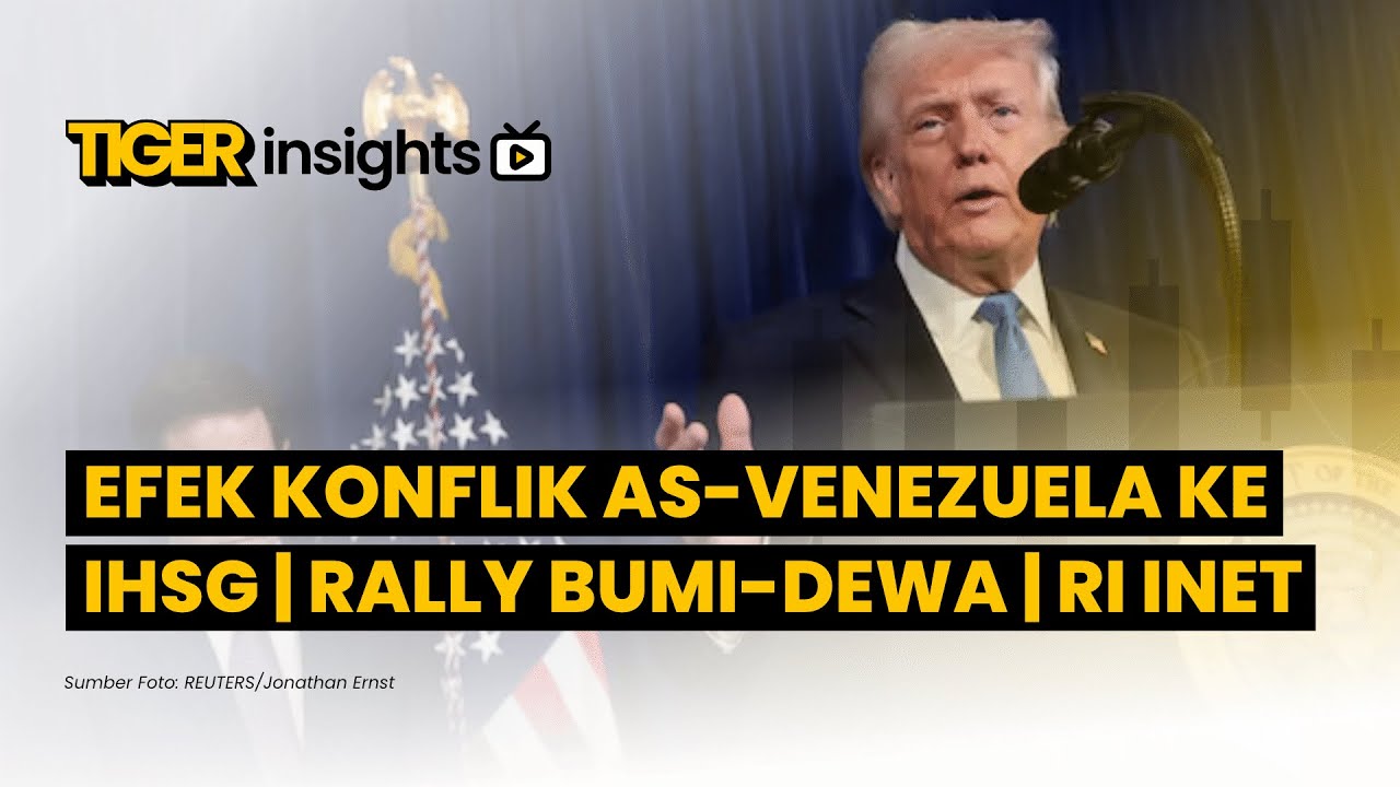 LIVE! Efek Konflik AS-Venezuela ke IHSG? Perhatikan Rally BUMI-DEWA! Update RI INET | TIGER INSIGHTS