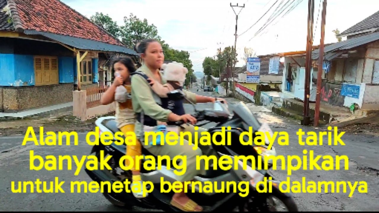 Alam desa menjadi daya tarik yang membuat banyak orang memimpikan untuk menetap bernaung di dalamnya