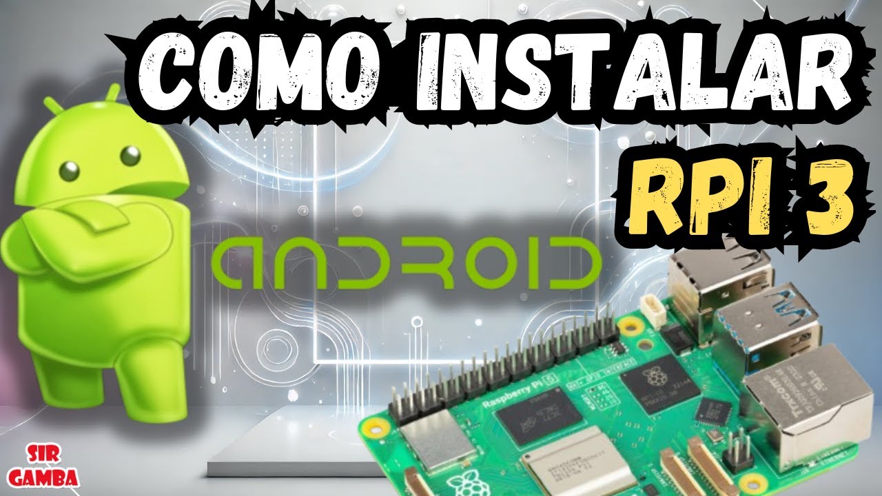 👉 C&oacute;mo Instalar ANDROID en RASPBERRY PI 3 Paso a Paso