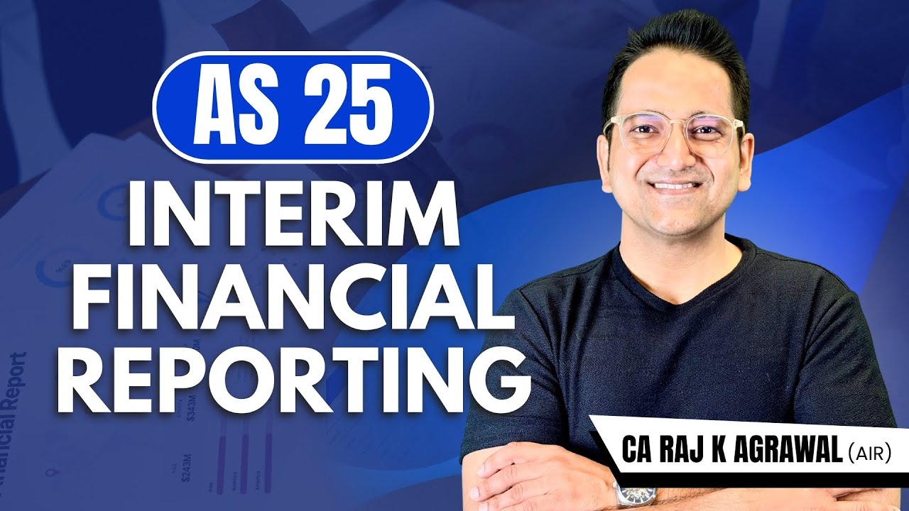 AS 25 - Interim Financial Reporting | CA Raj K Agrawal