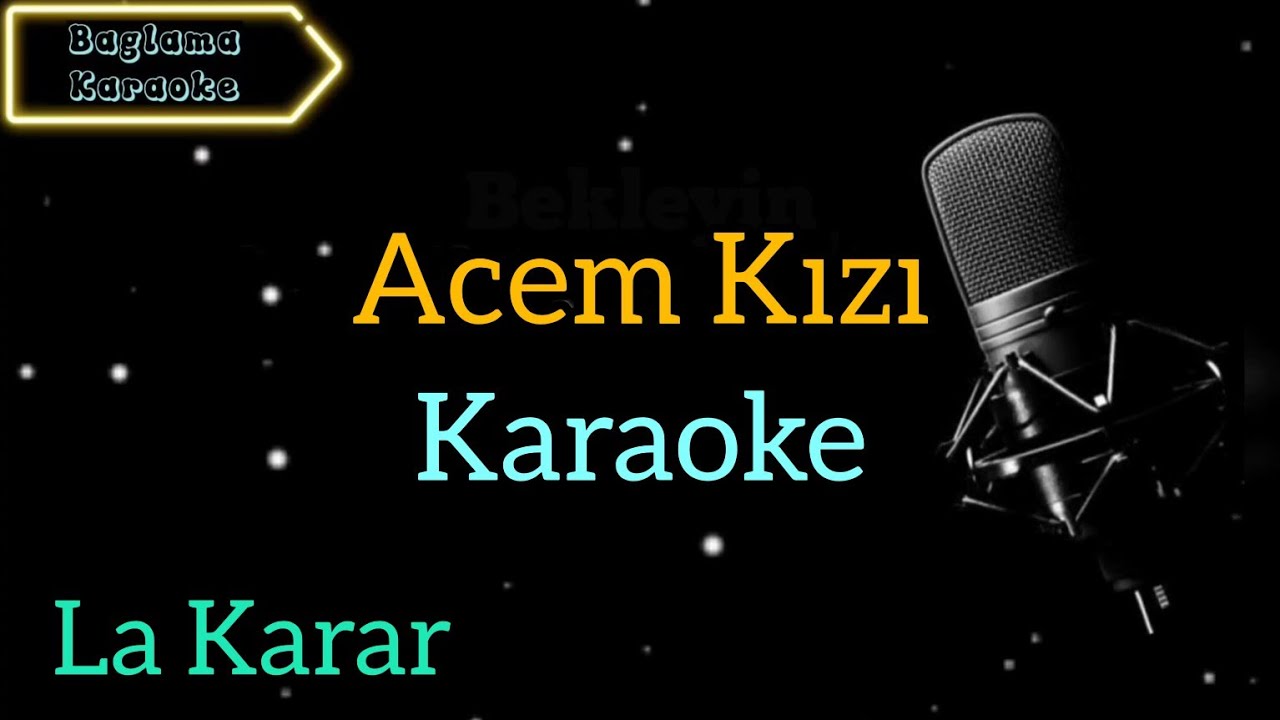 Acem Kızı / Karaoke / Karaoke Şarkılar / Karaoke Türküler / Karaoke Altyapı