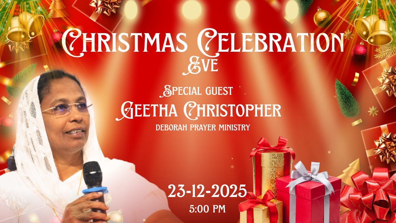 CHRISTMAS CELEBRATIONS BEGINS...... 23/12/2025, Special guest: sis. geetha christopher. wach live