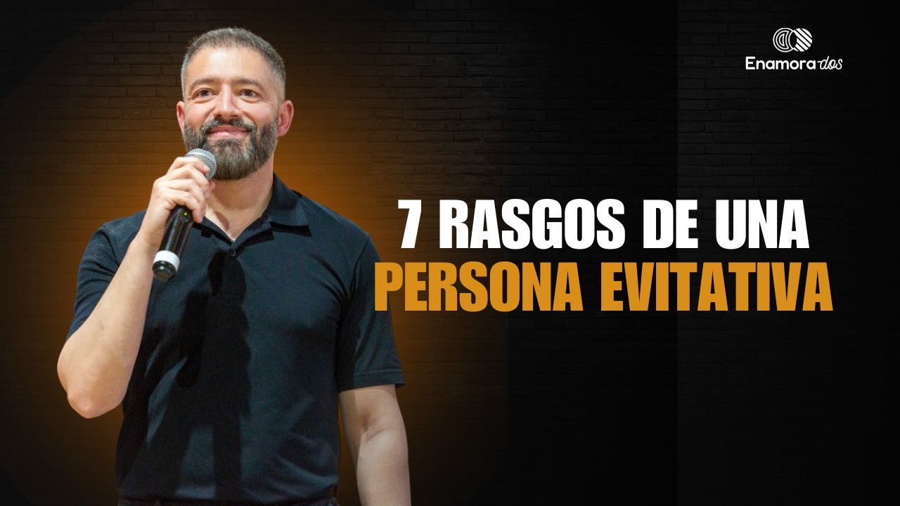 7 RASGOS DE UNA PERSONA EVITATIVA