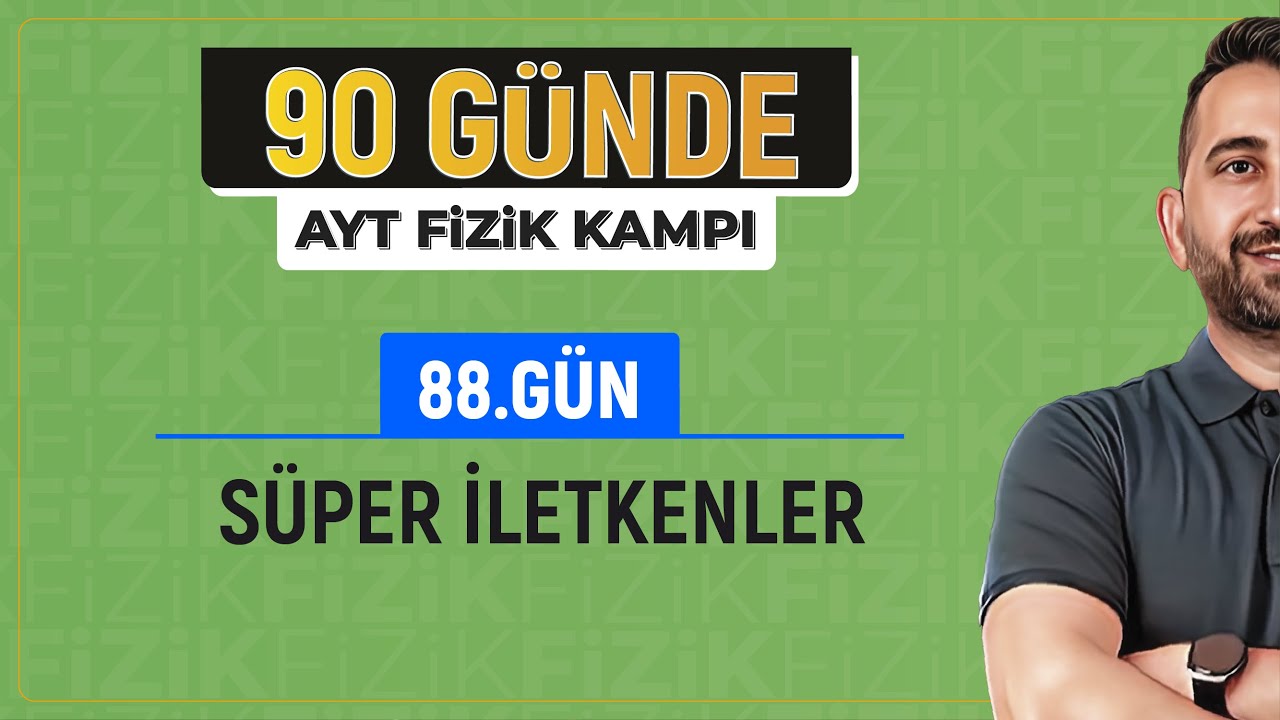 Süper İletkenler Konu Anlatımı | 2024 AYT Fizik kampı