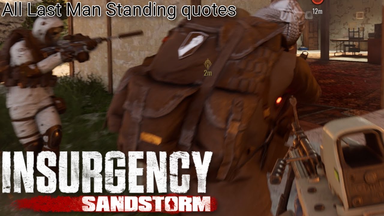 Insurgency Sandstorm - All Last Man Standing Quotes