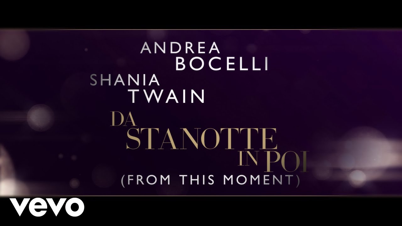 Andrea Bocelli & Shania Twain - Da Stanotte in Poi (From This Moment On) (Official Lyri...
