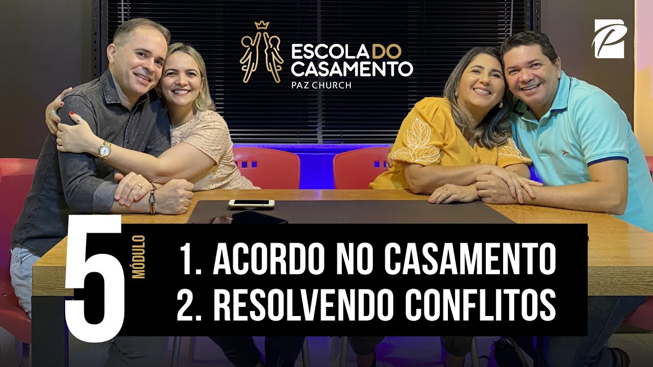 ESCOLA DO CASAMENTO - MÓDULO 5   |  Acordo e Solução de Conflitos