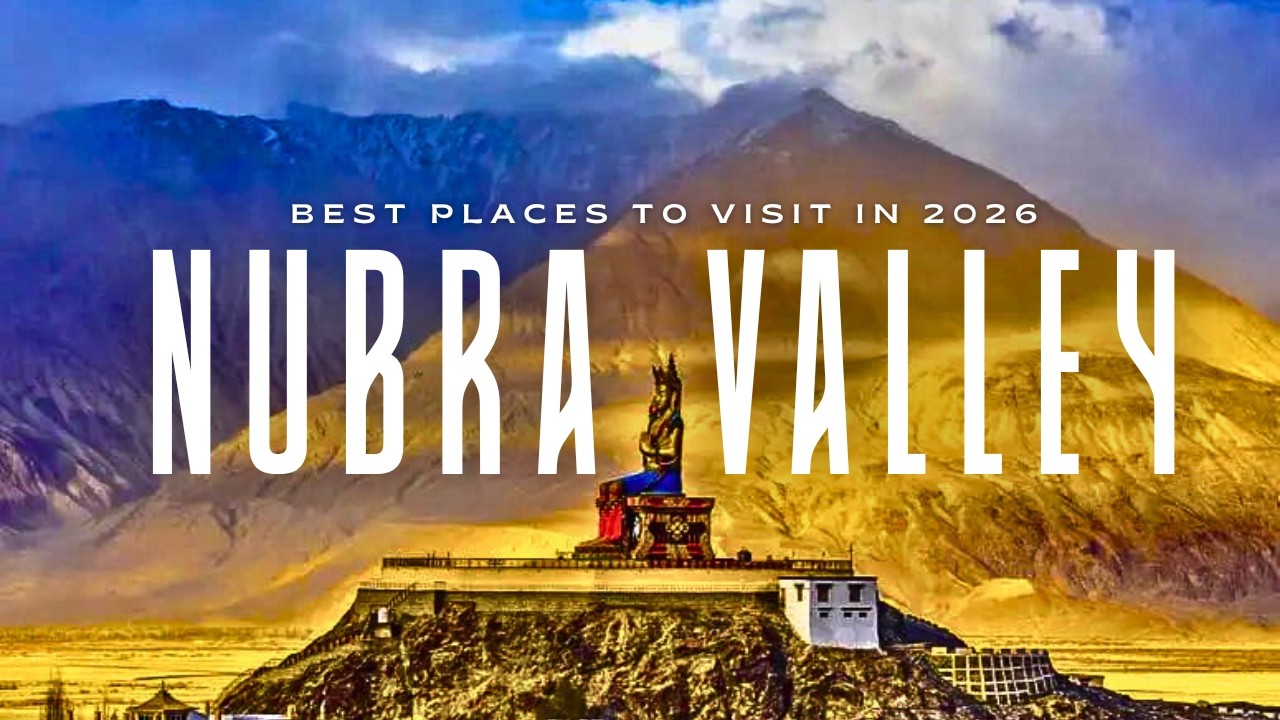 Unseen Beauty of Nubra Valley will take your Breath away | Best Places to Visit in 2026