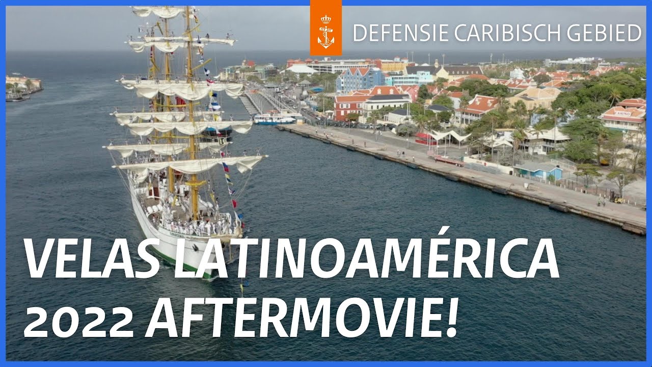 Velas Latinoamérica 2022 - Curaçao | DEFENSIE CARIBISCH GEBIED | Koninklijke Marine