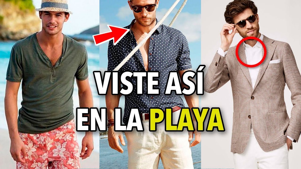 C&oacute;mo VESTIR en la PLAYA &ndash; Tips para HOMBRES