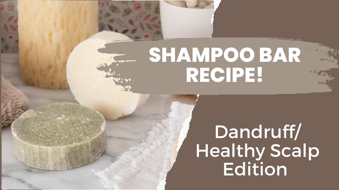 Recipe for Solid Shampoo + Importance of Healthy Scalp