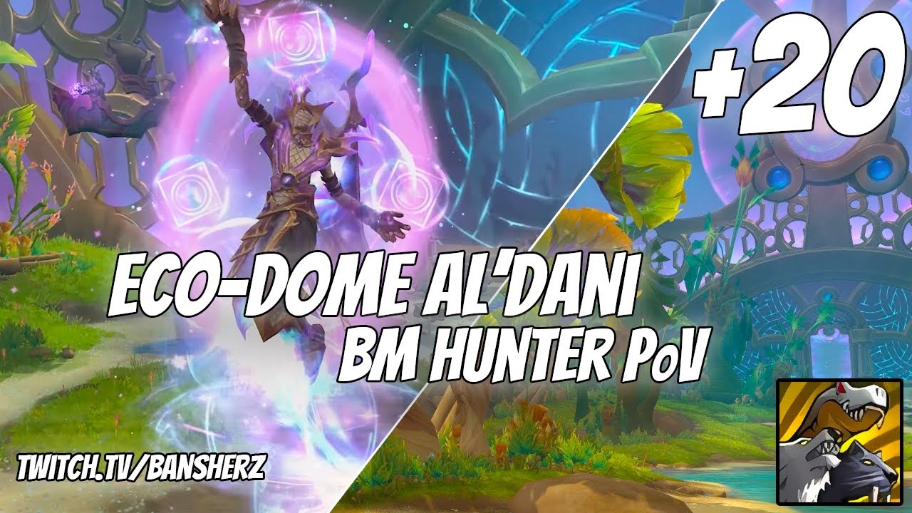+20 Eco Dome Al'dani BM Hunter PoV