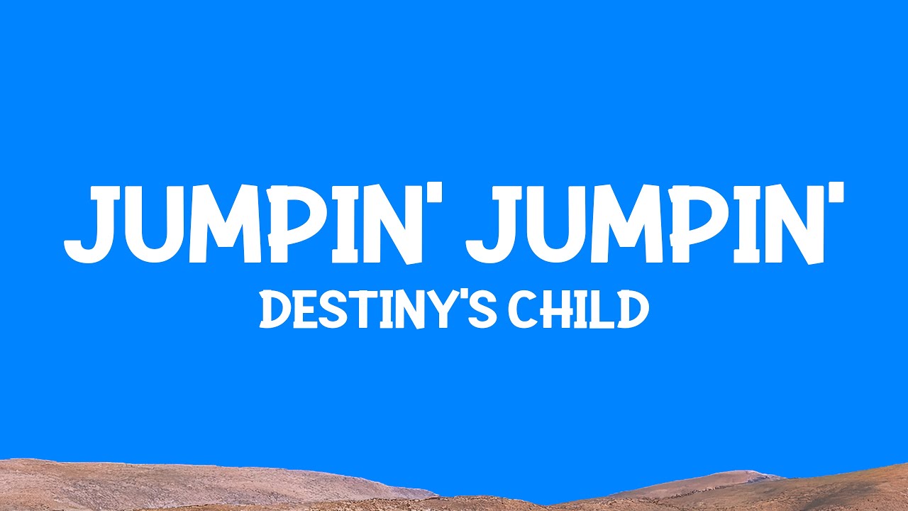 @destinyschild - Jumpin' Jumpin' (Lyrics)