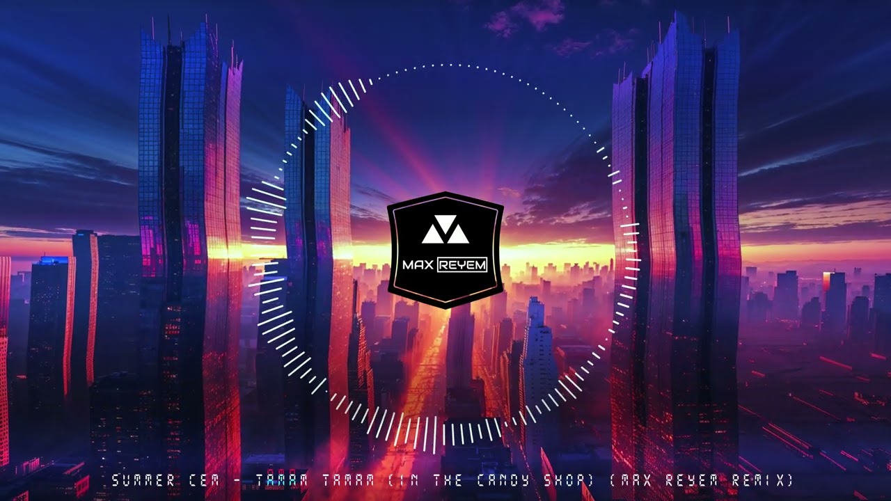 Summer Cem - Tamam Tamam (In The Candy Shop) (Max Reyem Remix)
