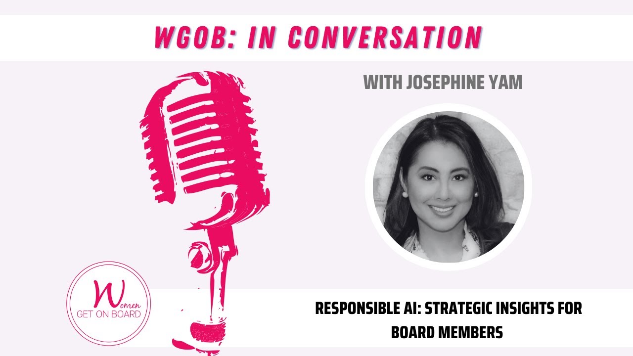 WGOB In Conversation - Responsible AI: Strategic Insights for Board Members with Josephine Yam