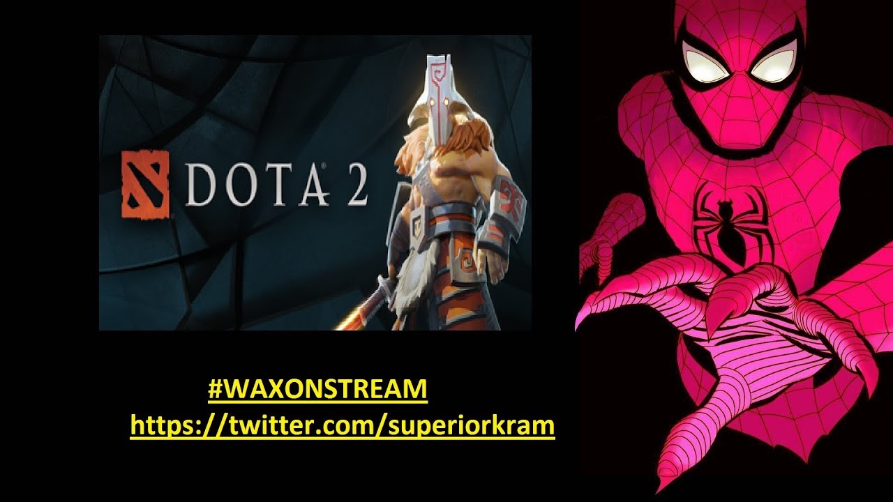 DOTA 2 #waxnation#WAXONSTREAM (mic in low. tell me so i can open)