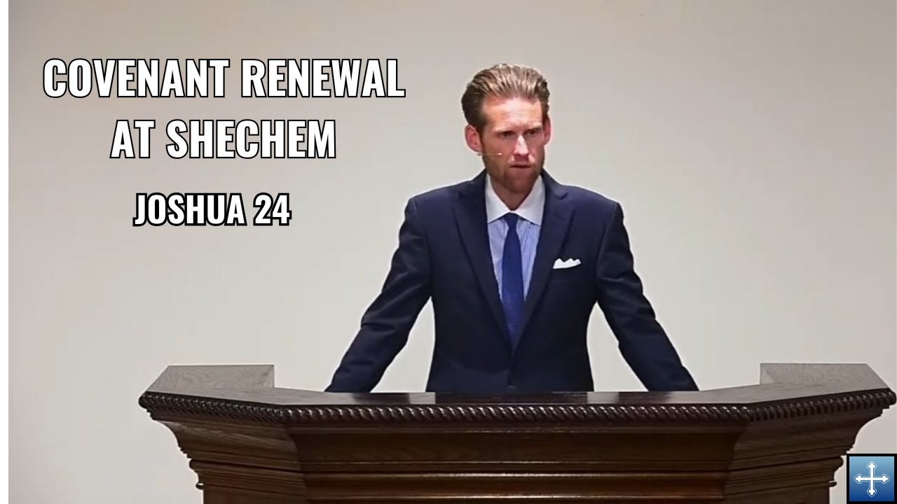 Covenant Renewal at Shechem | Joshua 24